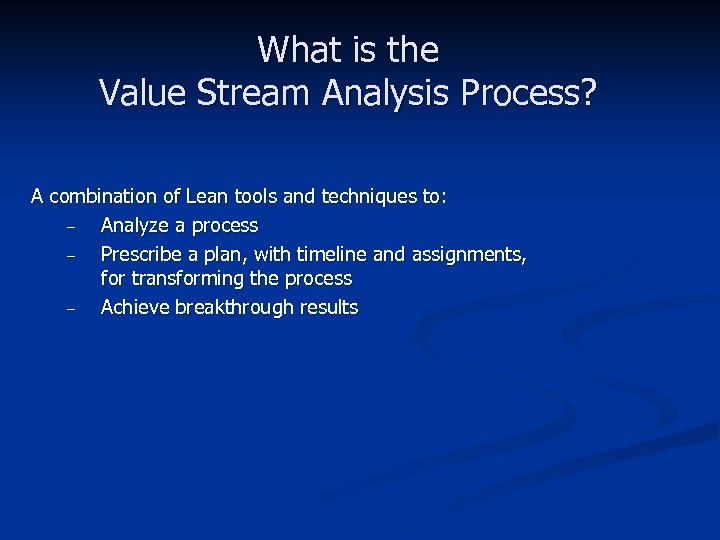 What is the Value Stream Analysis Process? A combination of Lean tools and techniques