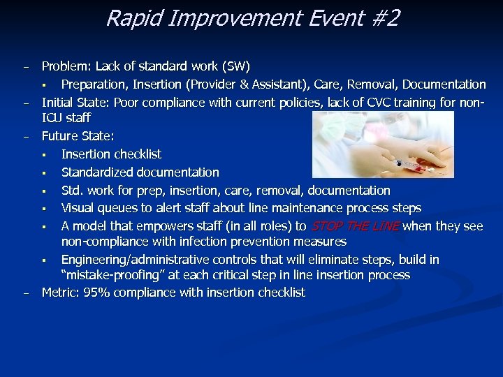 Rapid Improvement Event #2 – – Problem: Lack of standard work (SW) § Preparation,