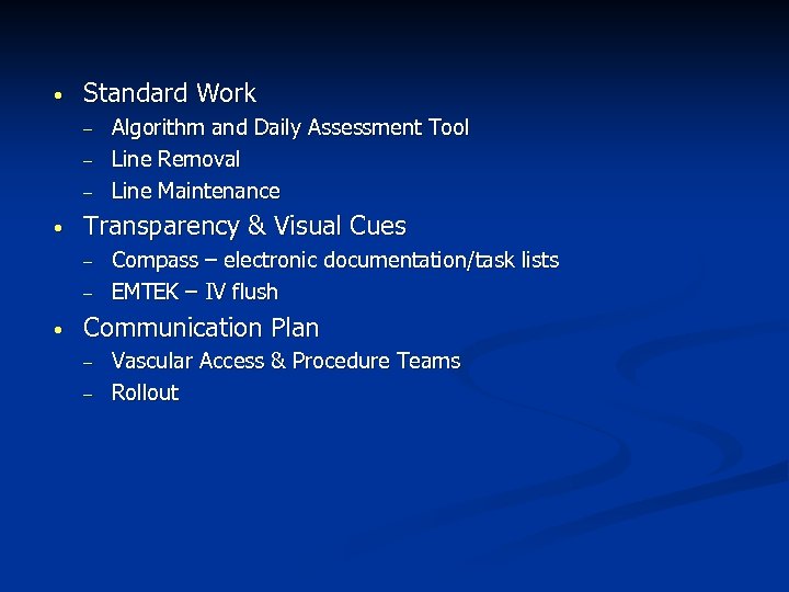  • Standard Work – – – • Transparency & Visual Cues – –