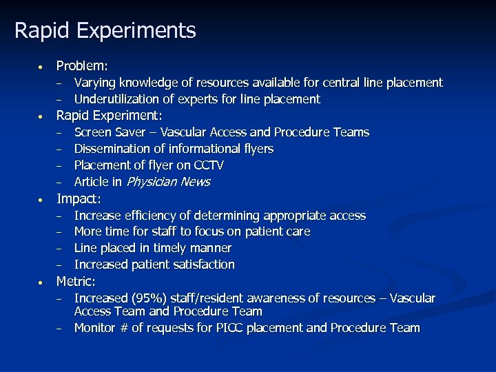 Rapid Experiments • Problem: – – • Rapid Experiment: – – • Screen Saver