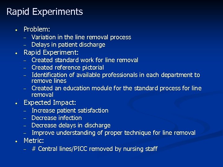 Rapid Experiments • Problem: – – • Rapid Experiment: – – • Created standard