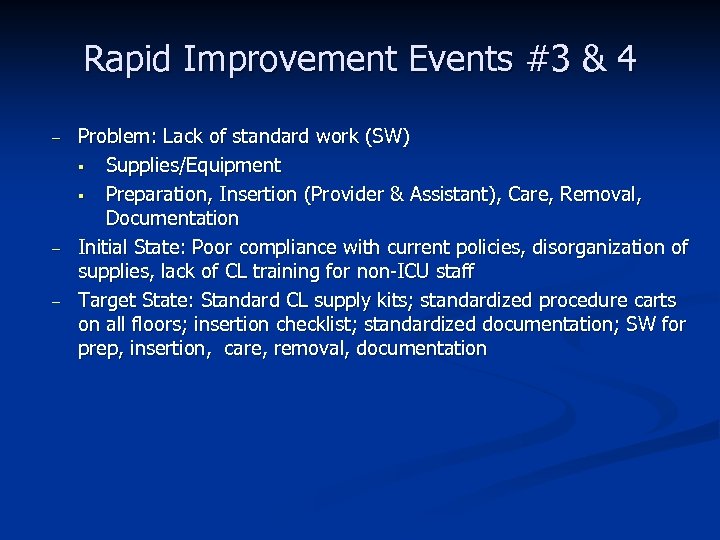 Rapid Improvement Events #3 & 4 – – – Problem: Lack of standard work
