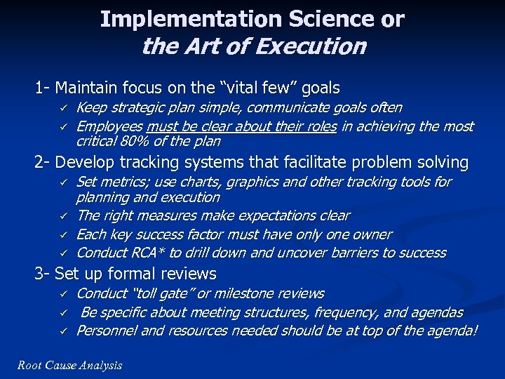 Implementation Science or the Art of Execution 1 - Maintain focus on the “vital
