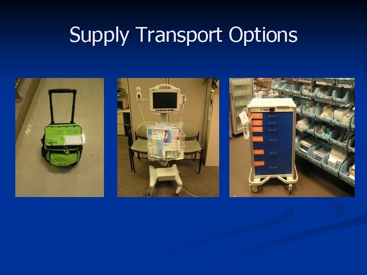 Supply Transport Options 