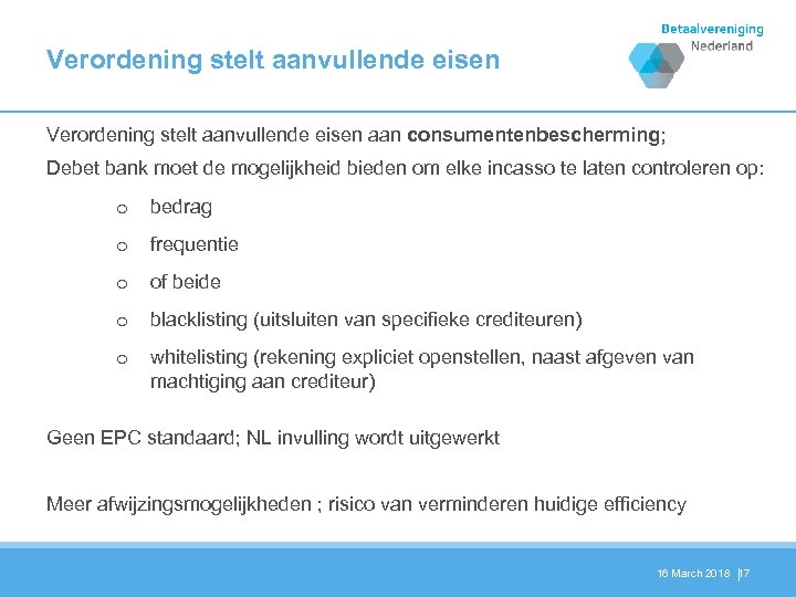 Verordening stelt aanvullende eisen aan consumentenbescherming; Debet bank moet de mogelijkheid bieden om elke