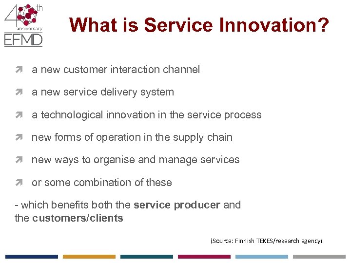 What is Service Innovation? a new customer interaction channel a new service delivery system