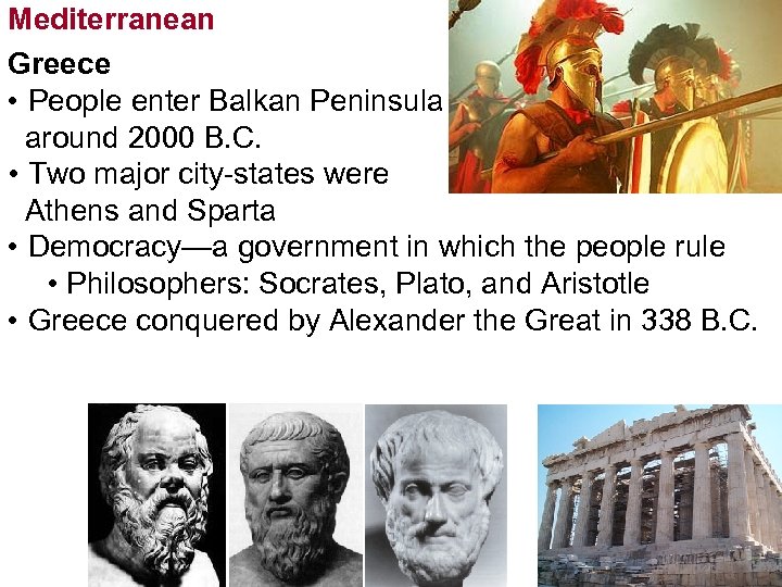 Mediterranean Greece • People enter Balkan Peninsula around 2000 B. C. • Two major