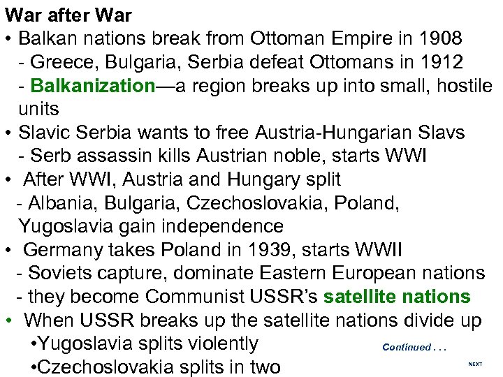 War after War • Balkan nations break from Ottoman Empire in 1908 - Greece,