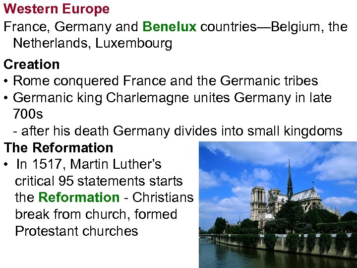 Western Europe France, Germany and Benelux countries—Belgium, the Netherlands, Luxembourg Creation • Rome conquered