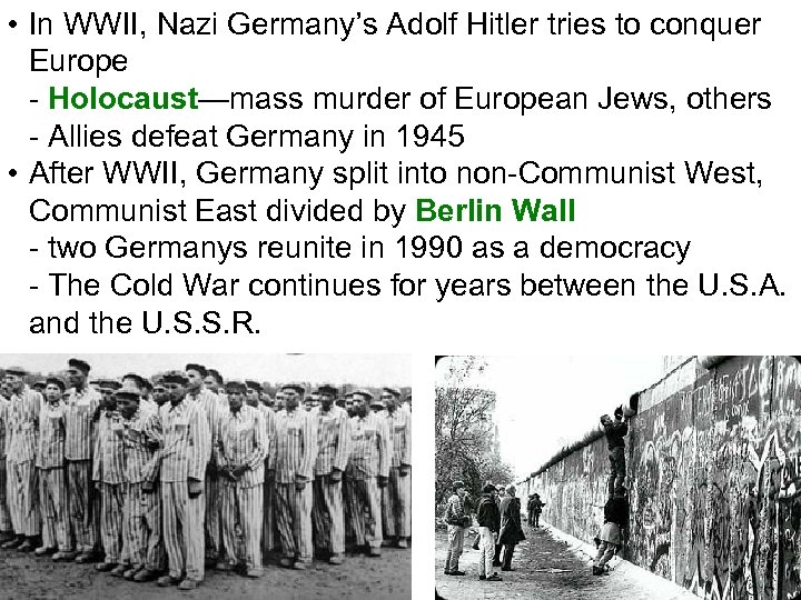  • In WWII, Nazi Germany’s Adolf Hitler tries to conquer Europe - Holocaust—mass