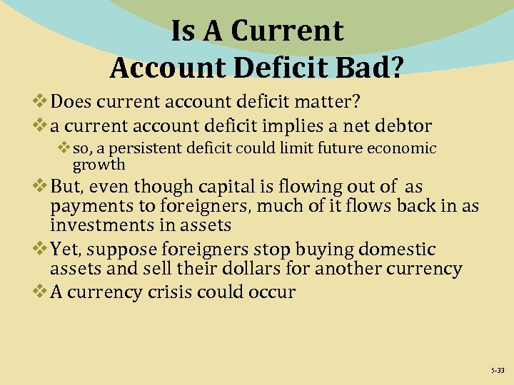 Is A Current Account Deficit Bad? v Does current account deficit matter? v a