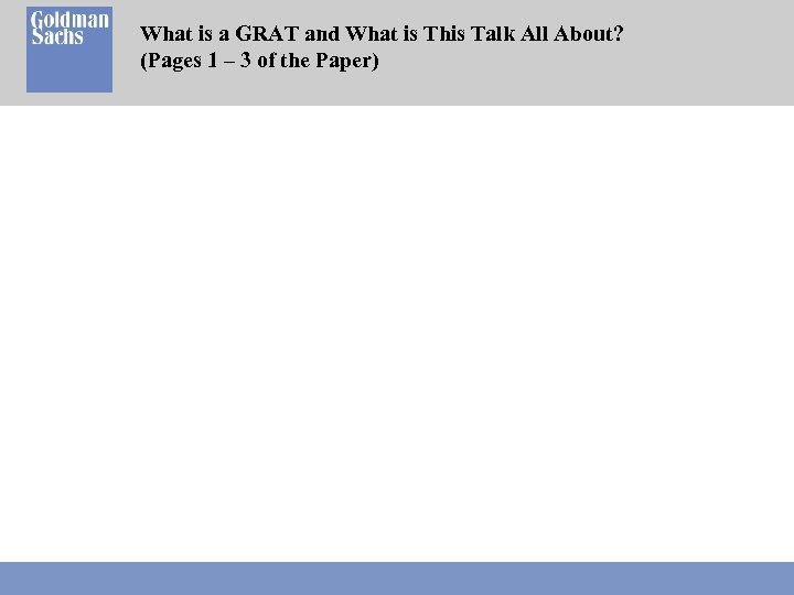 What is a GRAT and What is This Talk All About? (Pages 1 –