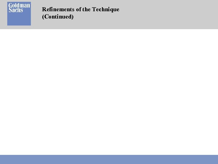 Refinements of the Technique (Continued) 