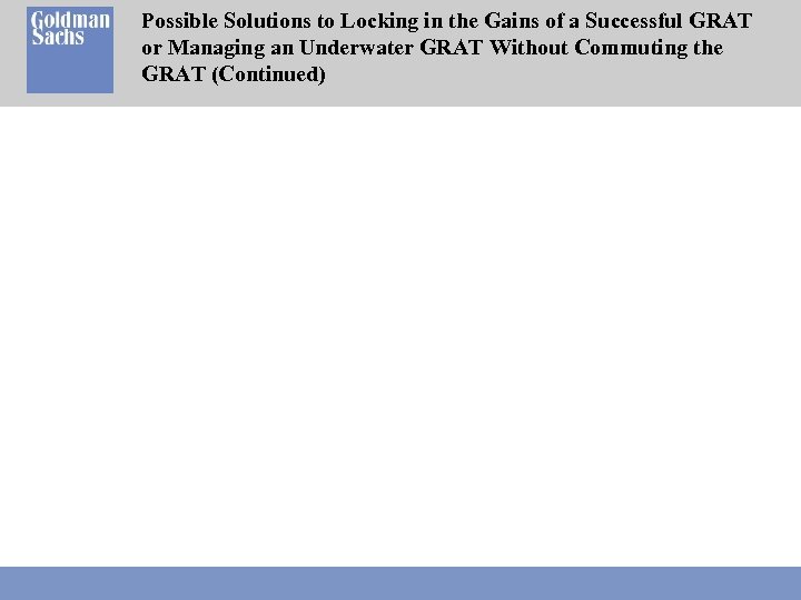 Possible Solutions to Locking in the Gains of a Successful GRAT or Managing an