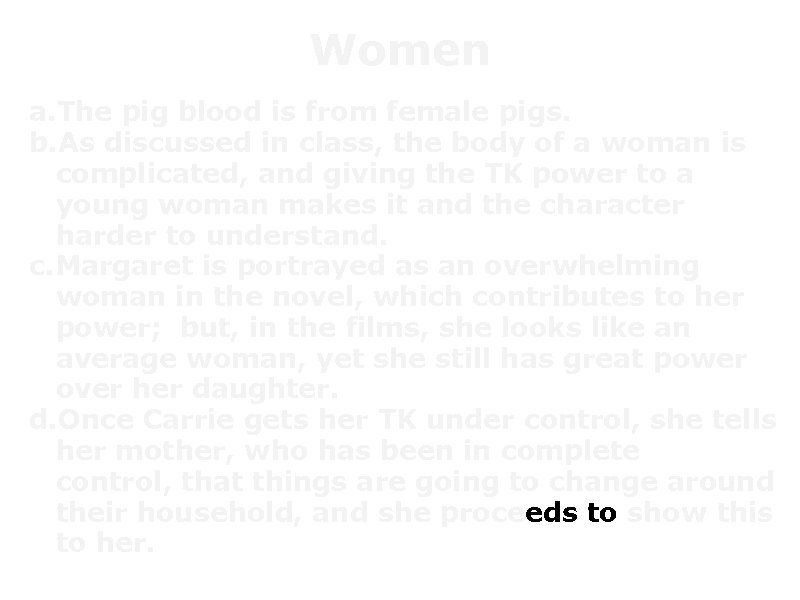 Women a. The pig blood is from female pigs. b. As discussed in class,