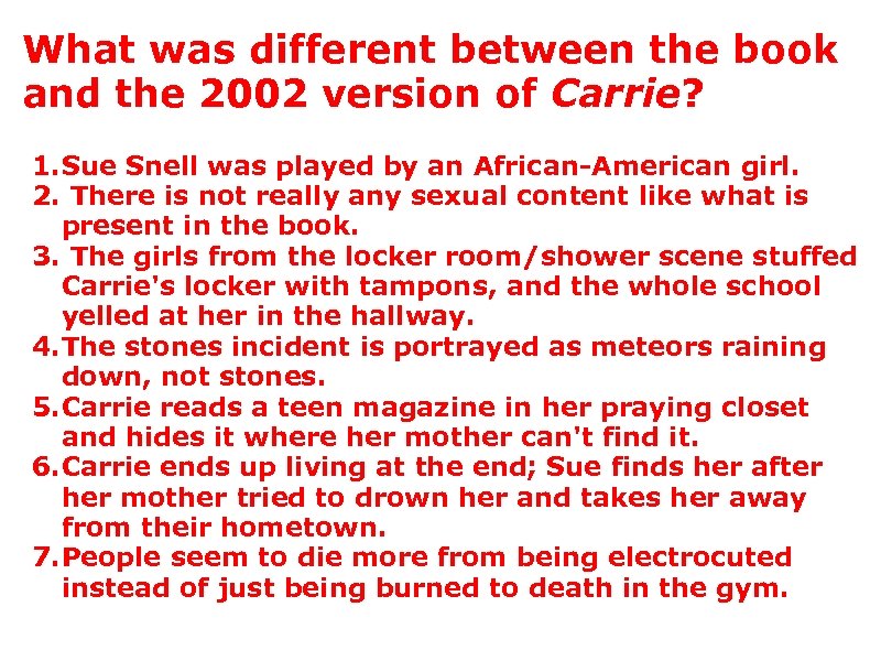 What was different between the book and the 2002 version of Carrie? 1. Sue