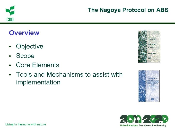 The Nagoya Protocol on ABS Overview • Objective • Scope • Core Elements •