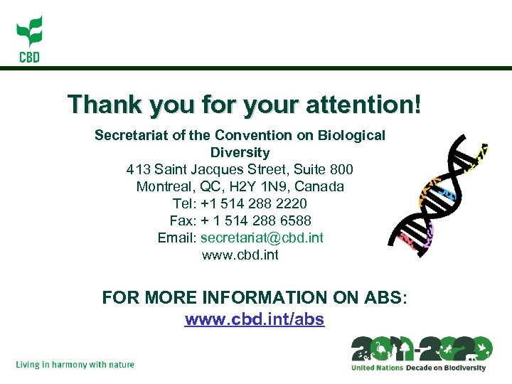 Thank you for your attention! Secretariat of the Convention on Biological Diversity 413 Saint