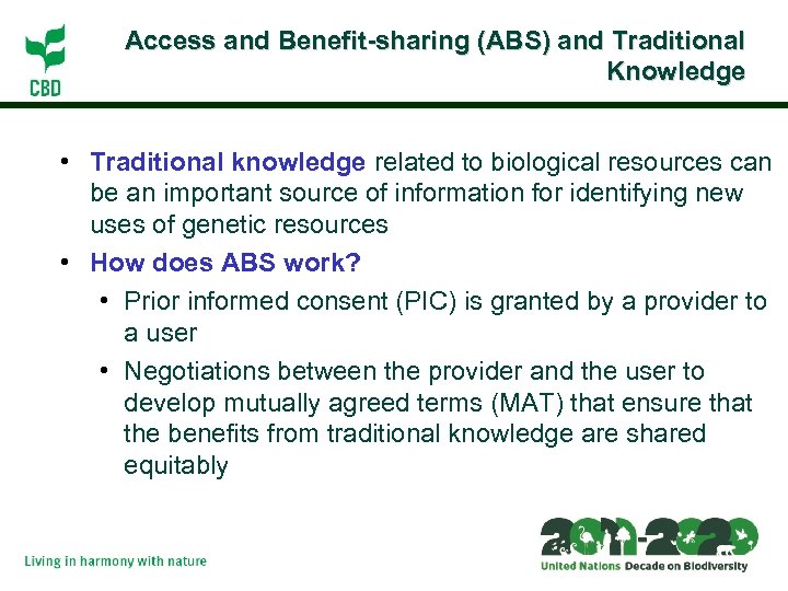 Access and Benefit-sharing (ABS) and Traditional Knowledge • Traditional knowledge related to biological resources