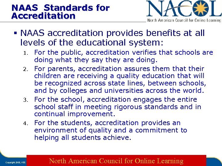 NAAS Standards for Accreditation § NAAS accreditation provides benefits at all levels of the