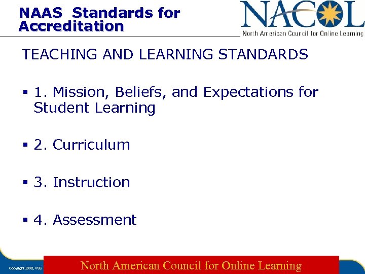 NAAS Standards for Accreditation TEACHING AND LEARNING STANDARDS § 1. Mission, Beliefs, and Expectations