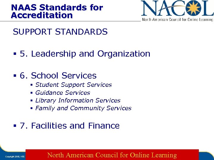 NAAS Standards for Accreditation SUPPORT STANDARDS § 5. Leadership and Organization § 6. School