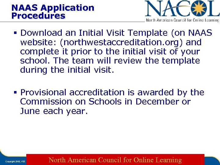 NAAS Application Procedures § Download an Initial Visit Template (on NAAS website: (northwestaccreditation. org)