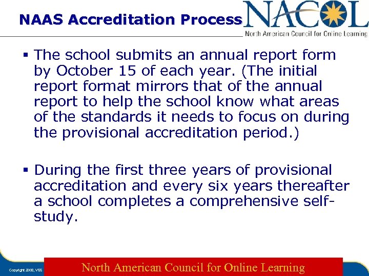 NAAS Accreditation Process § The school submits an annual report form by October 15