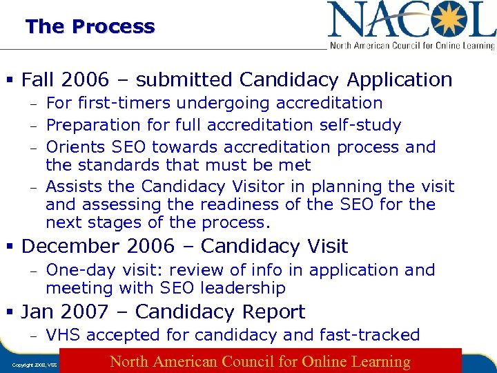 The Process § Fall 2006 – submitted Candidacy Application – – For first-timers undergoing