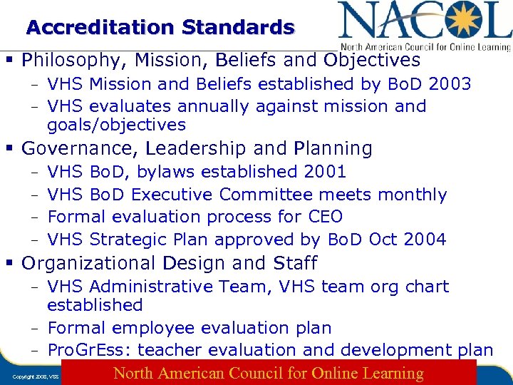 Accreditation Standards § Philosophy, Mission, Beliefs and Objectives – – VHS Mission and Beliefs