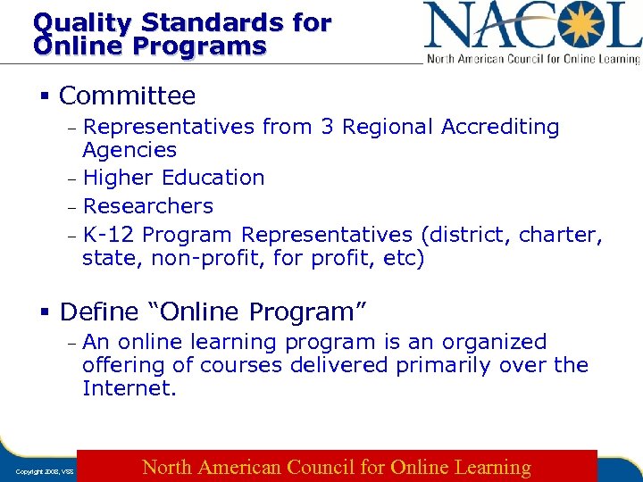 Quality Standards for Online Programs § Committee – Representatives from 3 Regional Accrediting Agencies