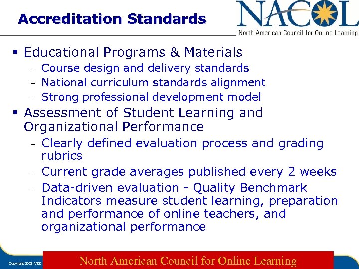 Accreditation Standards § Educational Programs & Materials – – – Course design and delivery