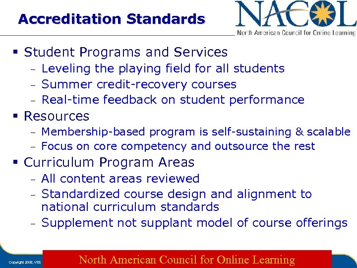 Accreditation Standards § Student Programs and Services – – – Leveling the playing field
