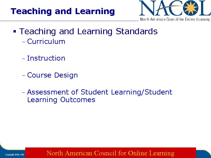 Teaching and Learning § Teaching and Learning Standards – Curriculum – Instruction – Course