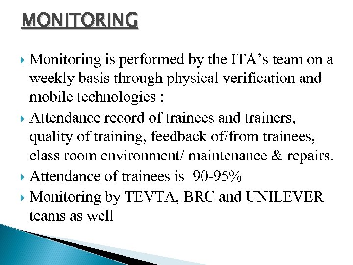 MONITORING Monitoring is performed by the ITA’s team on a weekly basis through physical