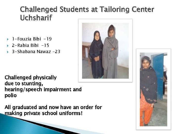 Challenged Students at Tailoring Center Uchsharif 1 -Fouzia Bibi -19 2 -Rabia Bibi -15