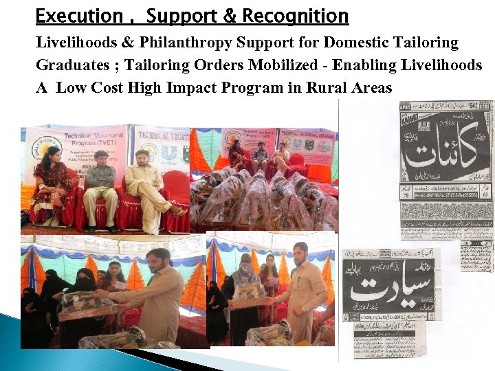 Execution , Support & Recognition Livelihoods & Philanthropy Support for Domestic Tailoring Graduates ;