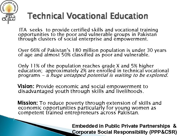 Technical Vocational Education ITA seeks to provide certified skills and vocational training opportunities to