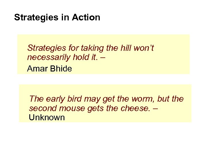 Strategies in Action Strategies for taking the hill won’t necessarily hold it. – Amar