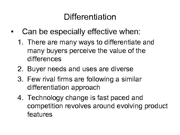 Differentiation • Can be especially effective when: 1. There are many ways to differentiate