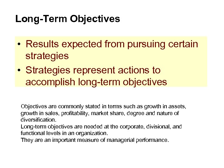 Long-Term Objectives • Results expected from pursuing certain strategies • Strategies represent actions to