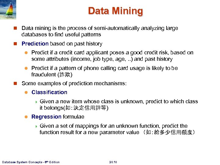 Data Mining n Data mining is the process of semi-automatically analyzing large databases to