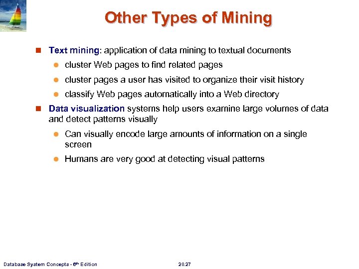 Other Types of Mining n Text mining: application of data mining to textual documents