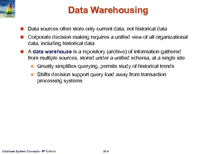 Data Warehousing n Data sources often store only current data, not historical data n