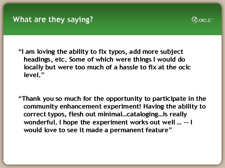 What are they saying? “I am loving the ability to fix typos, add more