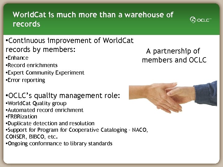 World. Cat is much more than a warehouse of records • Continuous improvement of