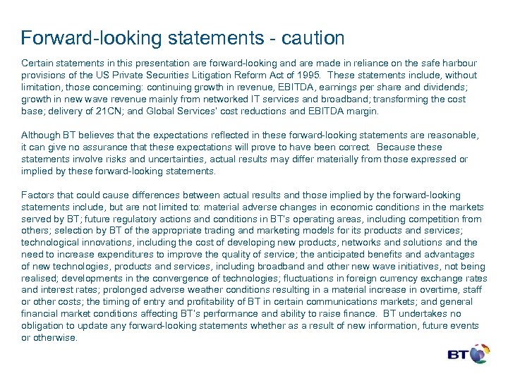Forward-looking statements - caution Certain statements in this presentation are forward-looking and are made