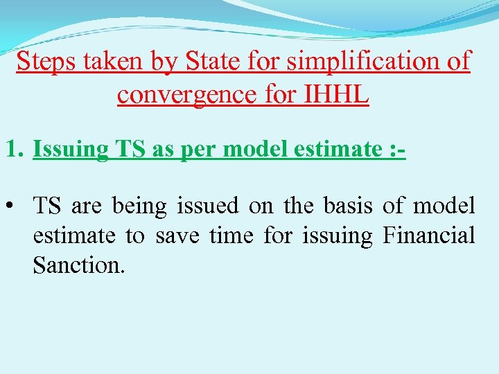 Steps taken by State for simplification of convergence for IHHL 1. Issuing TS as