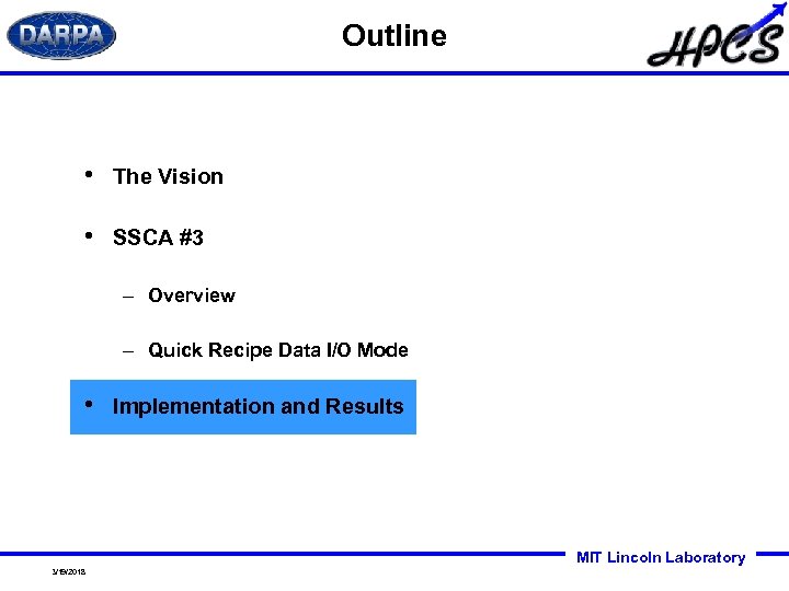 Outline • The Vision • SSCA #3 – Overview – Quick Recipe Data I/O