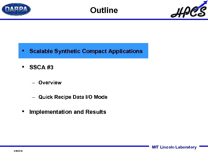 Outline • Scalable Synthetic Compact Applications • SSCA #3 – Overview – Quick Recipe